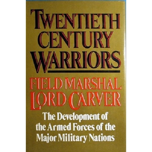 Twentieth Century Warriors. The Development Of The Armed Forces Of The Major Military Nations