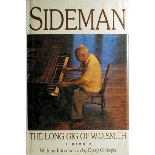 Sideman. The Long Gig Of W.O. Smith. A Memoir