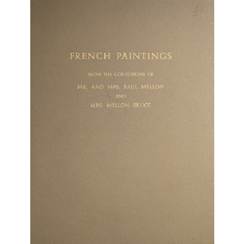 French Paintings. From The Collections Of Mr And Mrs Paul Mellon And Mrs Mellon Bruce