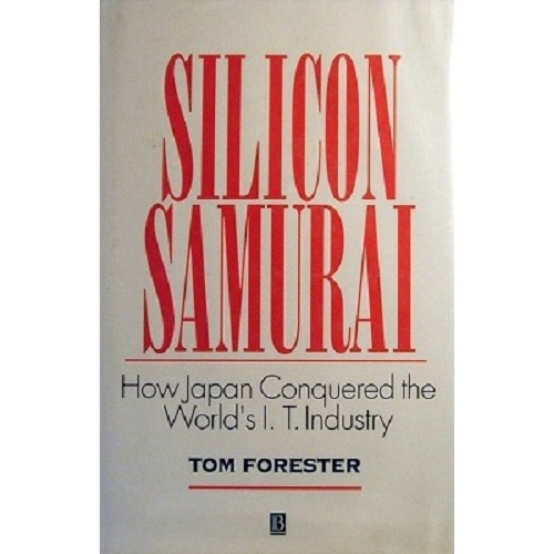 Silicon Samurai. How Japan Conquered the World's It Industry