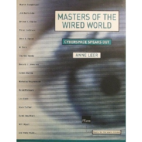 Masters Of The Wired World. Cyberspace Speaks Out