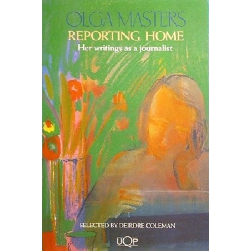 Reporting Home. Her Writings As A Journalist