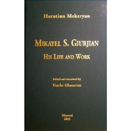 Mikayel S Giurjian.his Life And Work