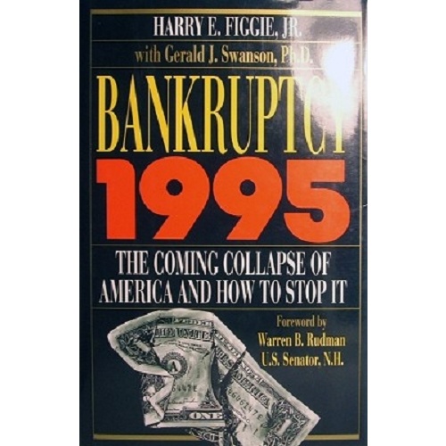 Bankruptcy 1995. The Coming Collapse Of America And How To Stop It