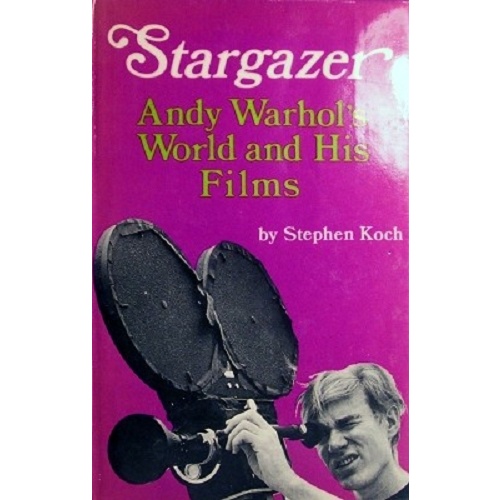 Stargazer. Andy Warhol's World And His Films