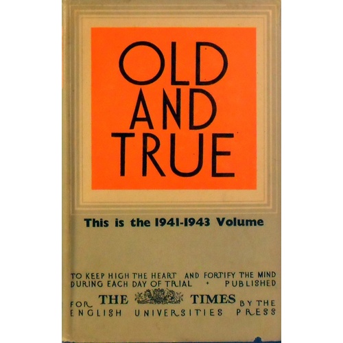 Old And True. An Extemporary Anthology 1941-1943