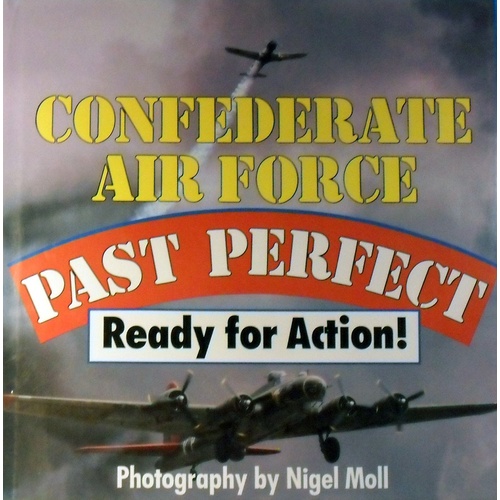 Confederate Air Force. Past Perfect. Ready For Action