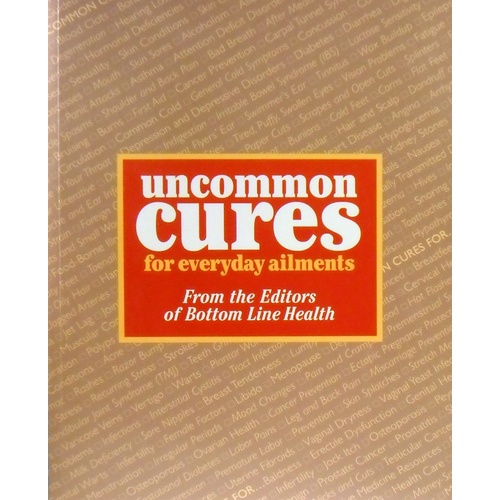 Uncommon Cures For Everyday Ailments