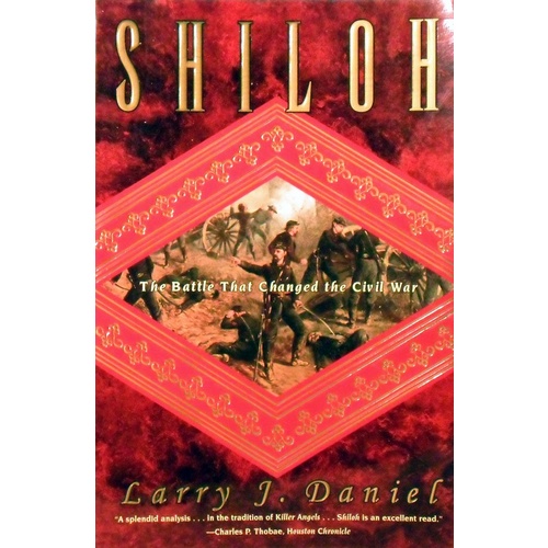 Shiloh. The Battle That Changed The Civil War