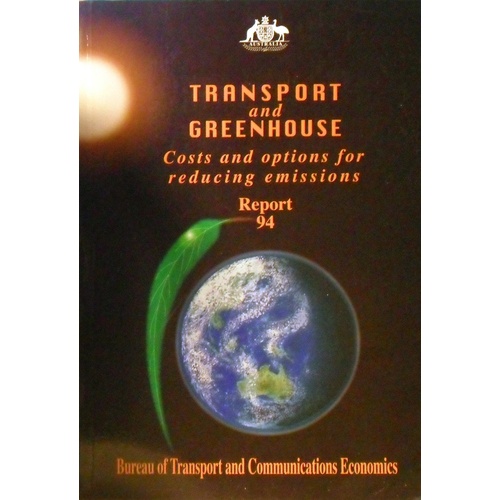 Transport And Greenhouse Costs And Options For Reducing Emissions Report 94