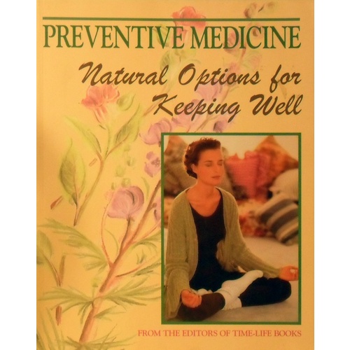 Preventive Medicine. Natural Options For Keeping Well