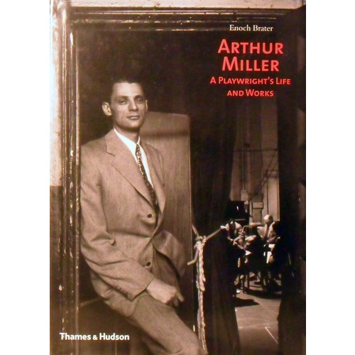 Arthur Miller. A Playwright's Life