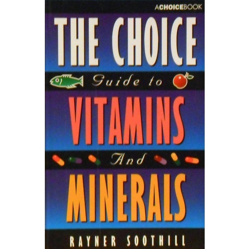 The Choice Guide To Vitamins And Minerals