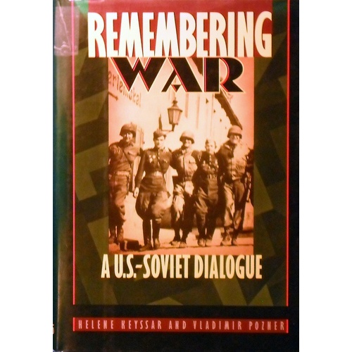 Remembering War. A U.S - Soviet Dialogue