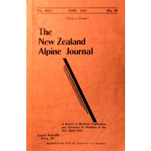 The New Zealand Alpine Journal June 1951. (Volume XIV. No. 38)