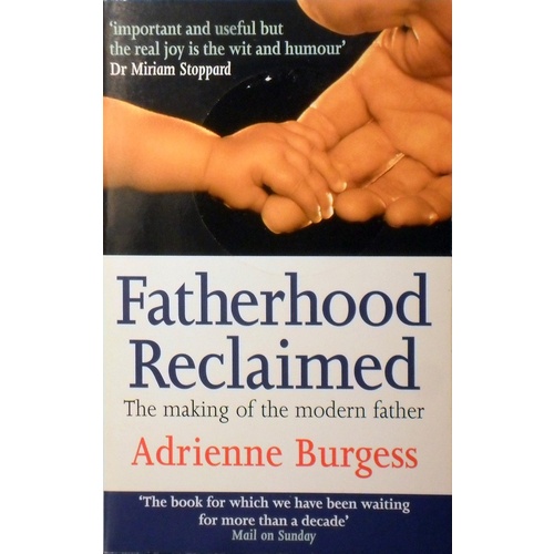 Fatherhood Reclaimed. The Making Of The Modern Father
