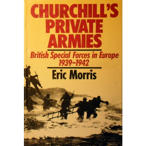 Churchill's Private Armies. British Special Forces In Europe 1939-1942